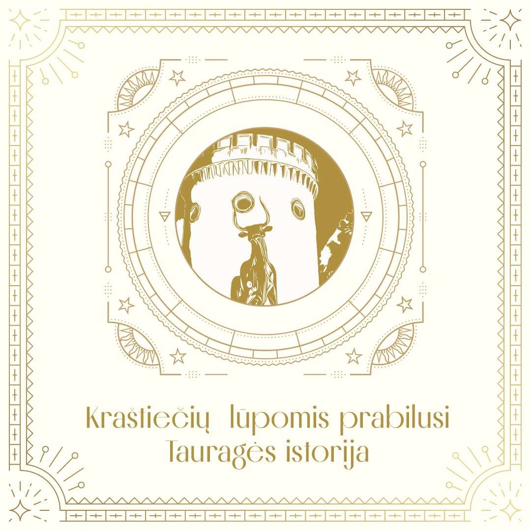 Kraštiečių lūpomis prabilusi Tauragės istorija